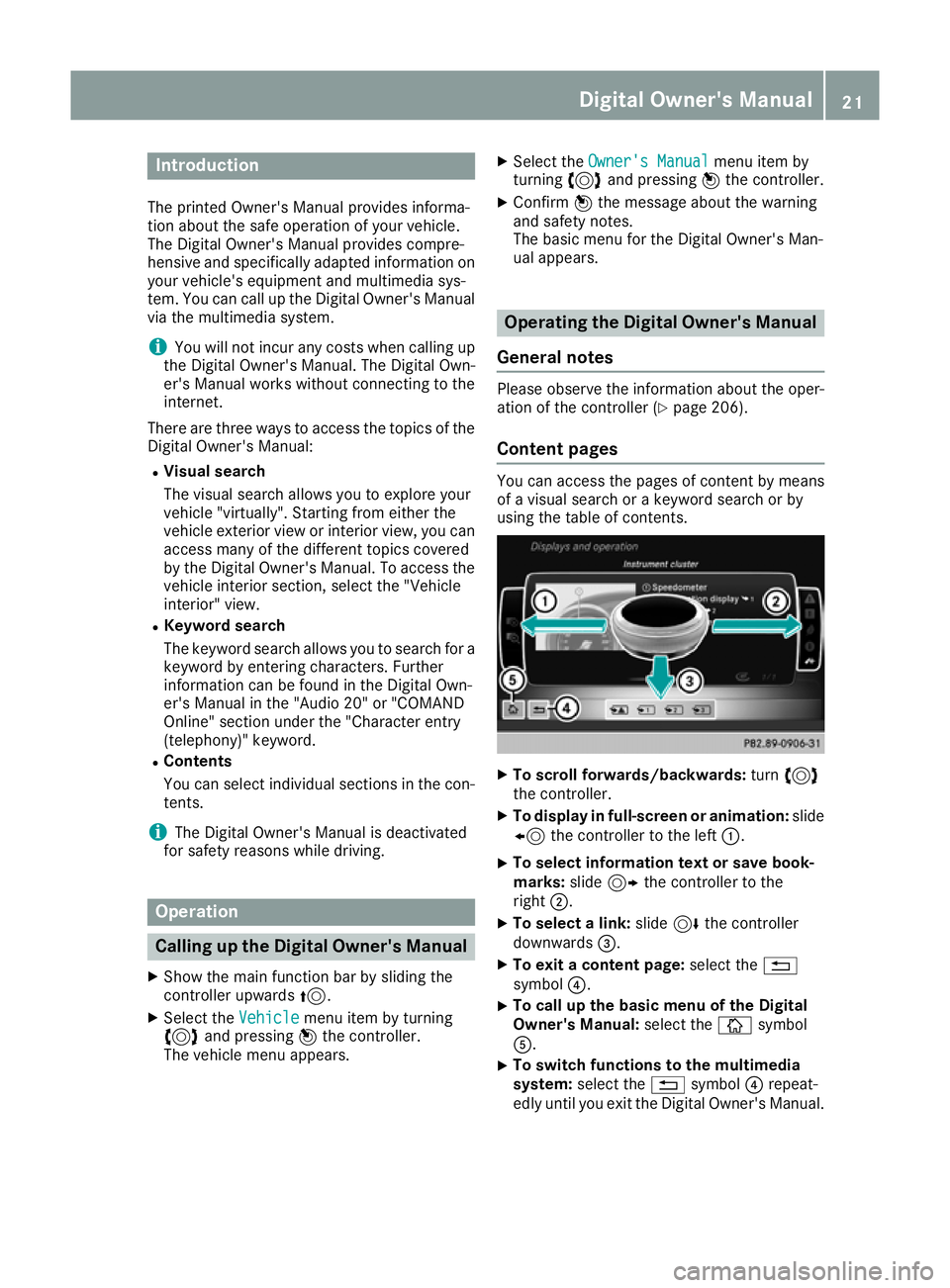 MERCEDES-BENZ AMG GT ROADSTER 2016 Owners Manual Introduction
The printed Owner's Manual provides informa-
tion about the safe operation of your vehicle.
The Digital Owner's Manual provides compre-
hensive and specifically adapted informatio MERCEDES-BENZ AMG GT ROADSTER 2016 Owners Manual Introduction
The printed Owner's Manual provides informa-
tion about the safe operation of your vehicle.
The Digital Owner's Manual provides compre-
hensive and specifically adapted informatio