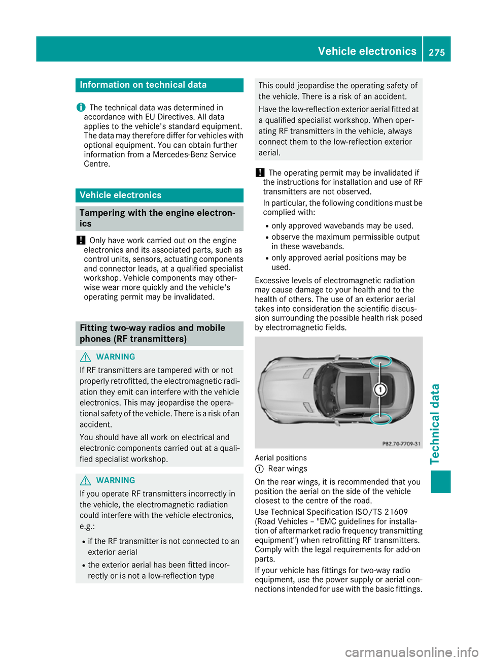 MERCEDES-BENZ AMG GT ROADSTER 2016  Owners Manual Information on technical data
i The technical data was determined in
accordance with EU Directives. All data
applies to the vehicle's standard equipment.
The data may therefore differ for vehicles