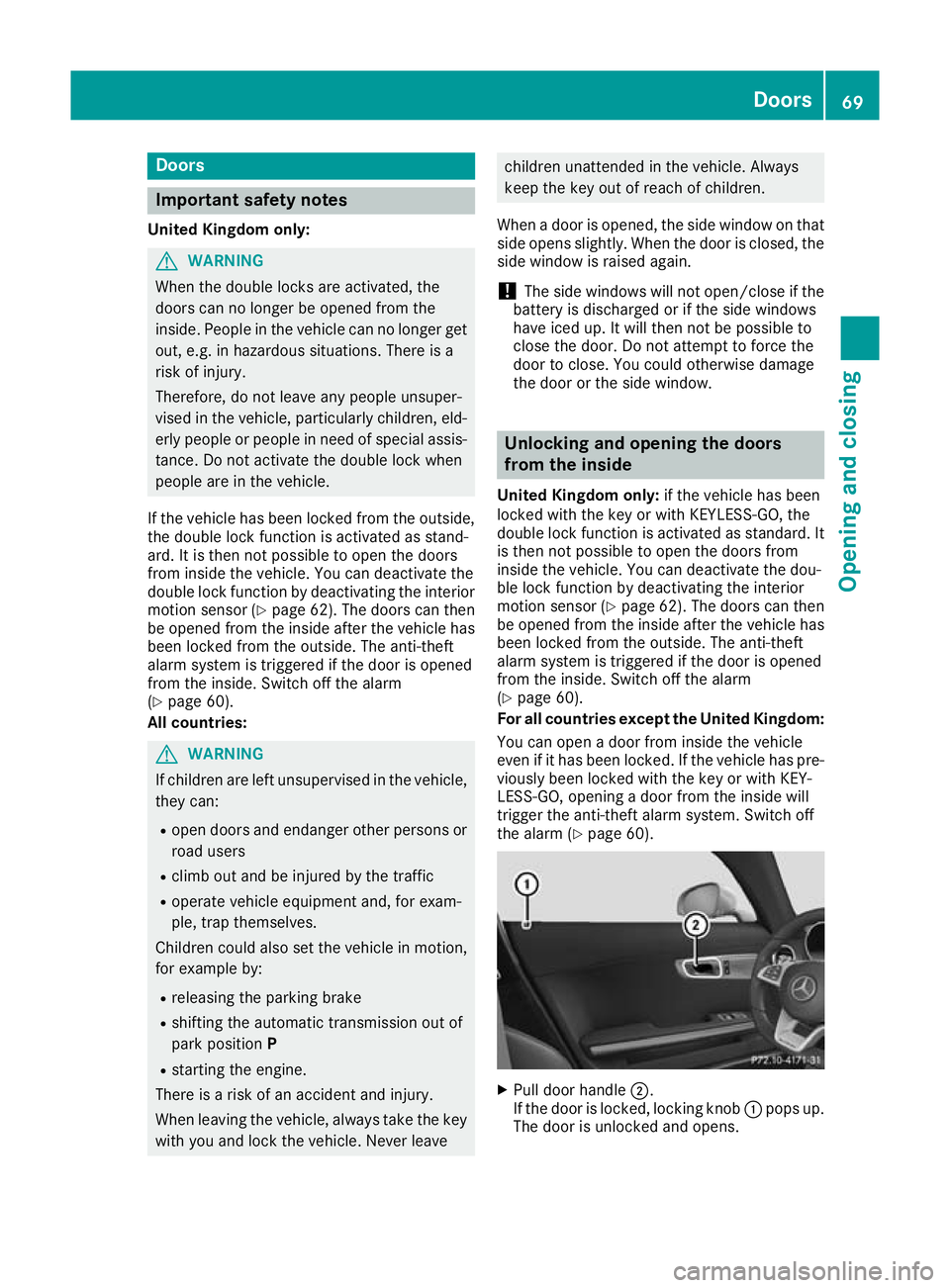 MERCEDES-BENZ AMG GT ROADSTER 2016 Manual PDF Doors
Important safety notes
United Kingdom only: G
WARNING
When the double locks are activated, the
doors can no longer be opened from the
inside. People in the vehicle can no longer get out, e.g. in