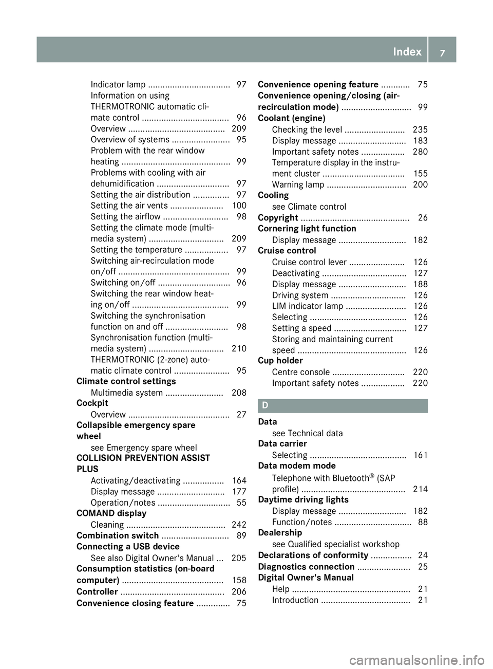 MERCEDES-BENZ AMG GT ROADSTER 2016 Owners Manual Indicator lamp .................................. 97
Information on using
THERMOTRONIC automatic cli-
mate control .................................... 96
Overview .................................... MERCEDES-BENZ AMG GT ROADSTER 2016 Owners Manual Indicator lamp .................................. 97
Information on using
THERMOTRONIC automatic cli-
mate control .................................... 96
Overview ....................................