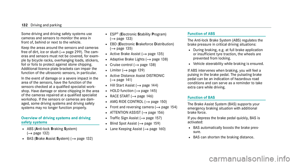 MERCEDES-BENZ AMG GT R-ROADSTER 2020 Owners Manual Some driving and driving safe
ty systems use
cameras and sensors tomonitor the area in
front of, behind or next totheve hicle.
Ke ep the areas around the sensors and cameras
free of dirt, ice or slush MERCEDES-BENZ AMG GT R-ROADSTER 2020 Owners Manual Some driving and driving safe
ty systems use
cameras and sensors tomonitor the area in
front of, behind or next totheve hicle.
Ke ep the areas around the sensors and cameras
free of dirt, ice or slush