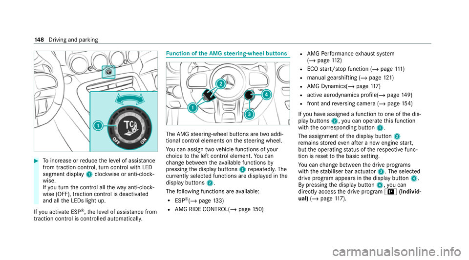 MERCEDES-BENZ AMG GT R-ROADSTER 2020  Owners Manual #
Toinc rease or reduce the le vel of assis tance
from traction control, turn control wi thLED
segment display 1clockwise or anti-clock‐
wise.
If yo u turn the control all thewa y anti-clo ck‐
wis