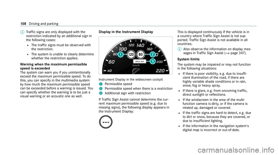MERCEDES-BENZ AMG GT R-ROADSTER 2020 Owners Manual %
Traf fic signs are only displ ayed with the
re striction indicated byan additional sign in
th efo llowing cases:
R The traf fic signs must be obser ved with
th ere striction.
R The sy stem is unable MERCEDES-BENZ AMG GT R-ROADSTER 2020 Owners Manual %
Traf fic signs are only displ ayed with the
re striction indicated byan additional sign in
th efo llowing cases:
R The traf fic signs must be obser ved with
th ere striction.
R The sy stem is unable