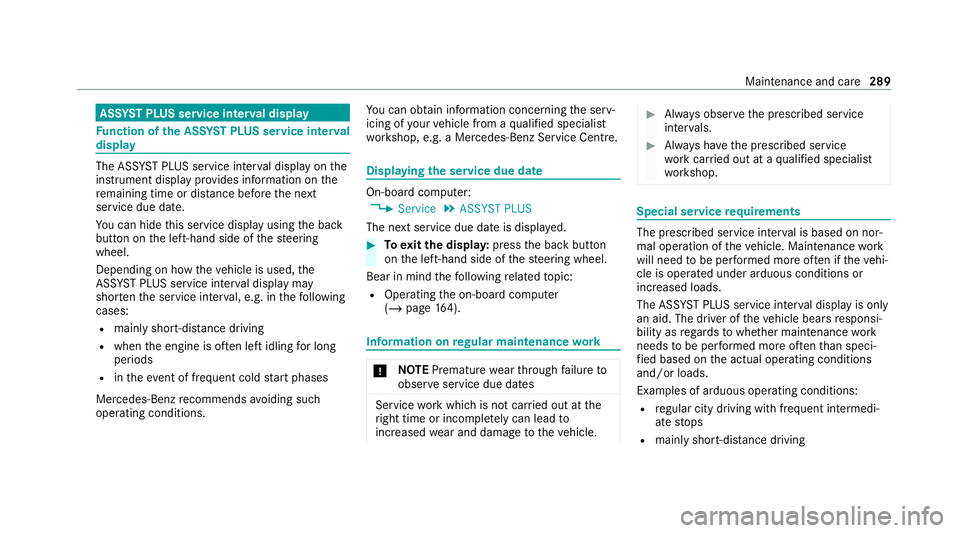 MERCEDES-BENZ AMG GT R-ROADSTER 2020  Owners Manual ASS
YST PLUS se rvice inter val display Fu
nction of the ASS YST PLUS se rvice inter val
displ ay The ASS
YST PLUS service inter val display on the
instrument display pr ovides information on the
re m