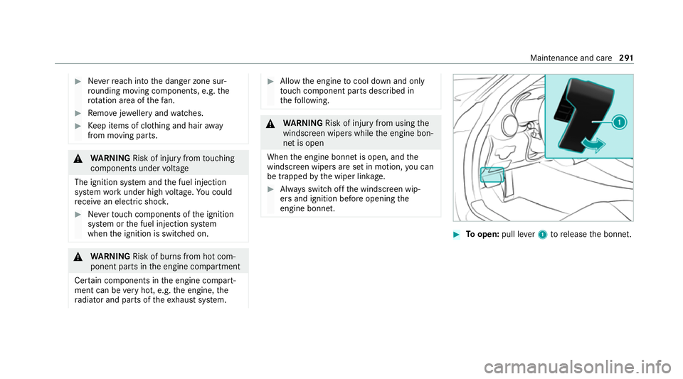 MERCEDES-BENZ AMG GT R-ROADSTER 2020 Owners Manual #
Neverre ach into the danger zone sur‐
ro unding moving co mponents, e.g. the
ro tation area of thefa n. #
Remo vejewe llery and watches. #
Keep items of clo thing and hair away
from moving parts. MERCEDES-BENZ AMG GT R-ROADSTER 2020 Owners Manual #
Neverre ach into the danger zone sur‐
ro unding moving co mponents, e.g. the
ro tation area of thefa n. #
Remo vejewe llery and watches. #
Keep items of clo thing and hair away
from moving parts.