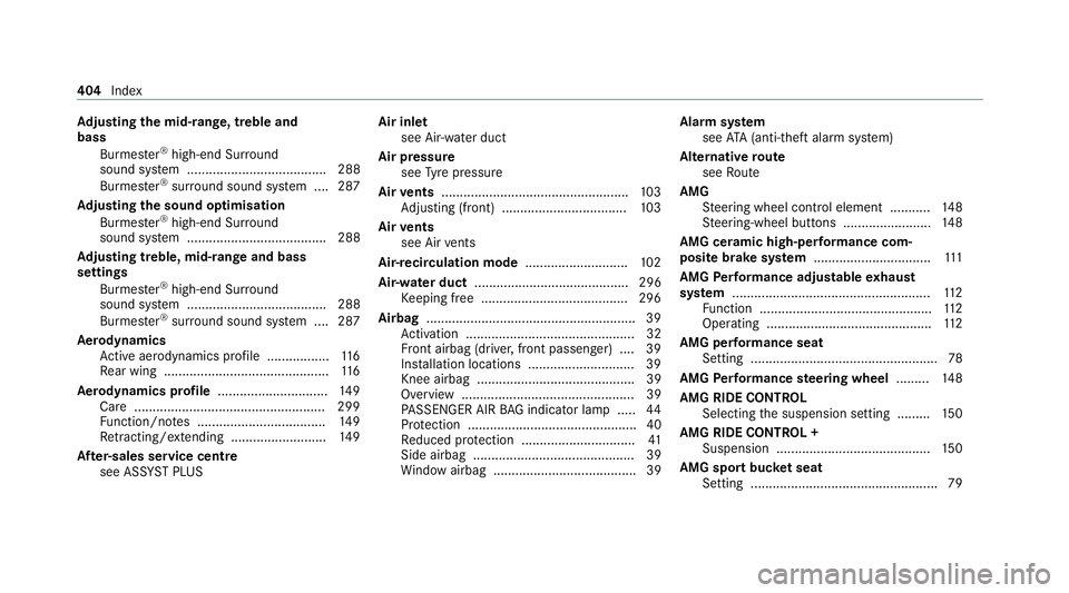 MERCEDES-BENZ AMG GT R-ROADSTER 2020 Owners Manual Ad
justing the mid- range, treble and
bass
Burmes ter®
high-end Sur round
sound sy stem ...................................... 288
Burmes ter®
sur round sound sy stem ....2 87
Ad justing the sound o MERCEDES-BENZ AMG GT R-ROADSTER 2020 Owners Manual Ad
justing the mid- range, treble and
bass
Burmes ter®
high-end Sur round
sound sy stem ...................................... 288
Burmes ter®
sur round sound sy stem ....2 87
Ad justing the sound o