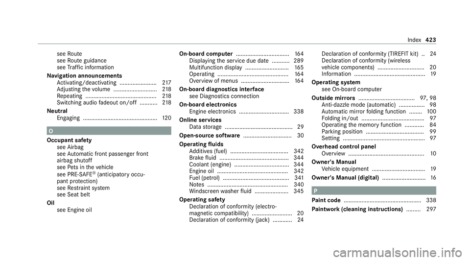 MERCEDES-BENZ AMG GT R-ROADSTER 2020 Owners Manual see
Route
see Route guidance
see Traf fic information
Na vigation announcements
Ac tivating/deactivating ...................... .217
Ad justing thevo lume .......................... .218
Re peating .. MERCEDES-BENZ AMG GT R-ROADSTER 2020 Owners Manual see
Route
see Route guidance
see Traf fic information
Na vigation announcements
Ac tivating/deactivating ...................... .217
Ad justing thevo lume .......................... .218
Re peating ..