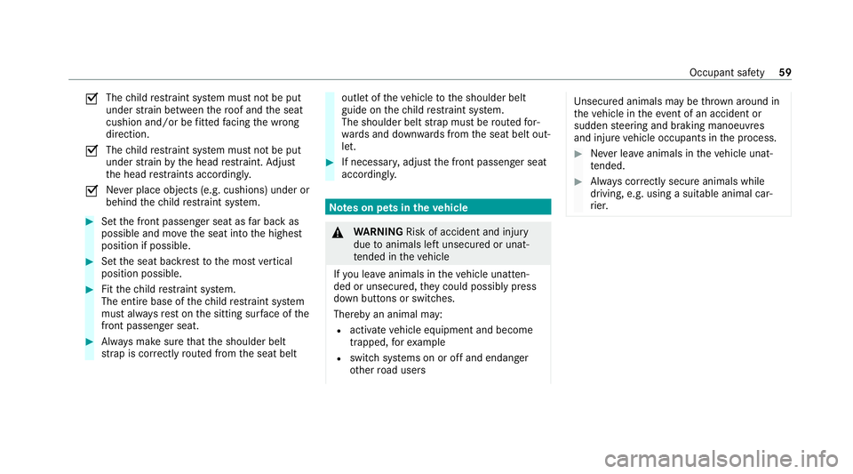 MERCEDES-BENZ AMG GT R-ROADSTER 2020 Repair Manual O
The
child restra int sy stem must not be put
under stra in between thero of and the seat
cushion and/or be fitted facing the wrong
direction.
O The
child restra int sy stem must not be put
under str MERCEDES-BENZ AMG GT R-ROADSTER 2020 Repair Manual O
The
child restra int sy stem must not be put
under stra in between thero of and the seat
cushion and/or be fitted facing the wrong
direction.
O The
child restra int sy stem must not be put
under str