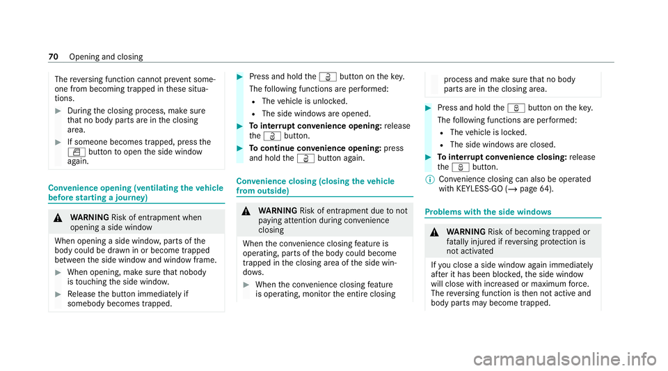 MERCEDES-BENZ AMG GT R-ROADSTER 2020 Manual PDF The
reve rsing function cannot pr event some‐
one from becoming trapped in these situa‐
tions. #
During the closing process, make sure
th at no body parts are in the closing
area. #
If someone bec MERCEDES-BENZ AMG GT R-ROADSTER 2020 Manual PDF The
reve rsing function cannot pr event some‐
one from becoming trapped in these situa‐
tions. #
During the closing process, make sure
th at no body parts are in the closing
area. #
If someone bec