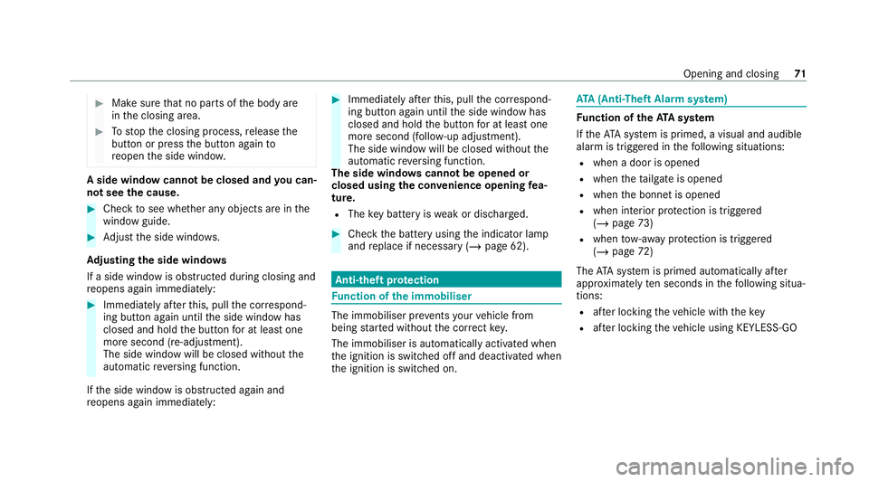 MERCEDES-BENZ AMG GT R-ROADSTER 2020 Manual PDF #
Make sure that no parts of the body are
in the closing area. #
Tostop the closing process, release the
button or press the button again to
re open the side windo w. A side wind
owcann otbe closed an MERCEDES-BENZ AMG GT R-ROADSTER 2020 Manual PDF #
Make sure that no parts of the body are
in the closing area. #
Tostop the closing process, release the
button or press the button again to
re open the side windo w. A side wind
owcann otbe closed an