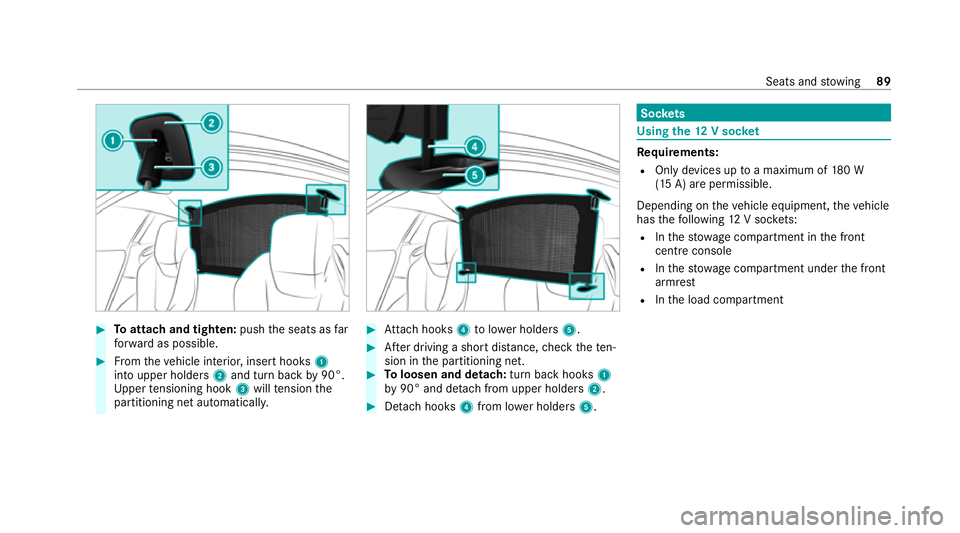 MERCEDES-BENZ AMG GT R-ROADSTER 2020 Owners Manual #
Toattach and tighten: pushthe seats as far
fo rw ard as possible. #
From theve hicle interior, insert hooks 1
into upper holders 2and turn back by90°.
Up per tensioning hook 3will tension the
parti MERCEDES-BENZ AMG GT R-ROADSTER 2020 Owners Manual #
Toattach and tighten: pushthe seats as far
fo rw ard as possible. #
From theve hicle interior, insert hooks 1
into upper holders 2and turn back by90°.
Up per tensioning hook 3will tension the
parti