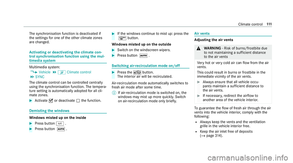 MERCEDES-BENZ AMG GT R-ROADSTER 2018 Owners Manual The synchronisation function is deactivated if
th
e settings for one of theot her climate zones
are changed. Ac
tivating or deactivating the climate con‐
trol syn chronisation function using the mul MERCEDES-BENZ AMG GT R-ROADSTER 2018 Owners Manual The synchronisation function is deactivated if
th
e settings for one of theot her climate zones
are changed. Ac
tivating or deactivating the climate con‐
trol syn chronisation function using the mul