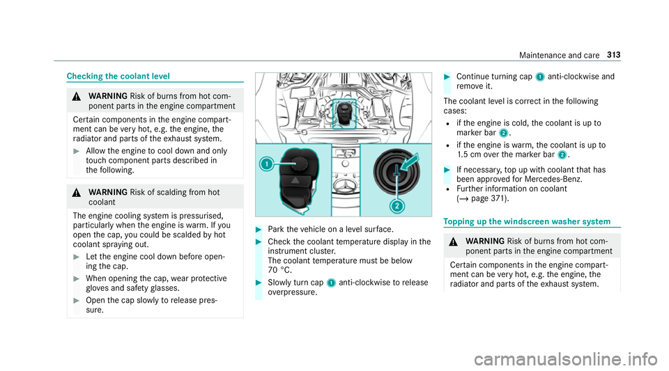 MERCEDES-BENZ AMG GT R-ROADSTER 2018 Owners Manual Checking
the coolant le vel &
WARNING Risk of bu rns from hot com‐
ponent parts in the engine compartment
Cer tain components in the engine compart‐
ment can be very hot, e.g. the engine, the
ra d MERCEDES-BENZ AMG GT R-ROADSTER 2018 Owners Manual Checking
the coolant le vel &
WARNING Risk of bu rns from hot com‐
ponent parts in the engine compartment
Cer tain components in the engine compart‐
ment can be very hot, e.g. the engine, the
ra d