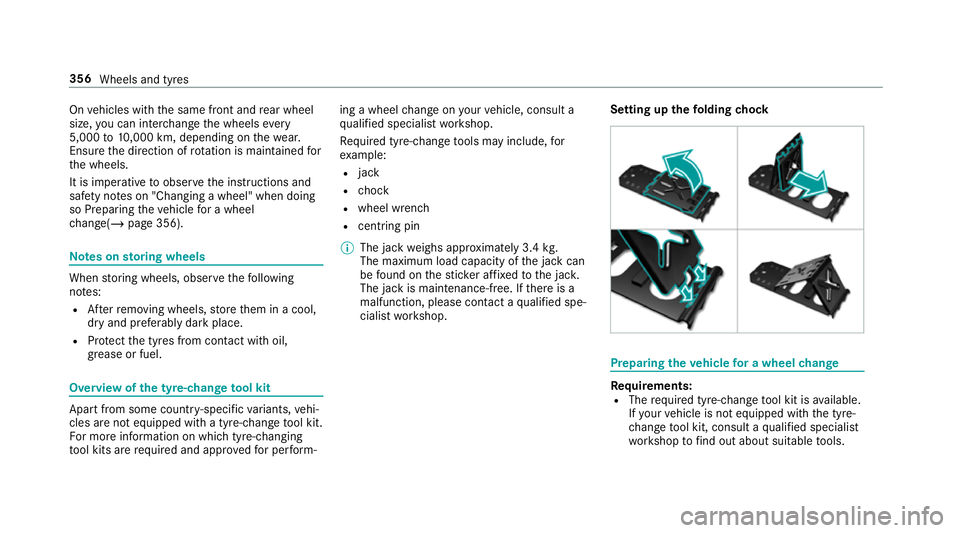 MERCEDES-BENZ AMG GT R-ROADSTER 2018 Owners Manual On
vehicles with the same front and rear wheel
size, you can inter change the wheels every
5,000 to10,000 km, depending on thewe ar.
Ensure the direction of rotation is maintained for
th e wheels.
It MERCEDES-BENZ AMG GT R-ROADSTER 2018 Owners Manual On
vehicles with the same front and rear wheel
size, you can inter change the wheels every
5,000 to10,000 km, depending on thewe ar.
Ensure the direction of rotation is maintained for
th e wheels.
It
