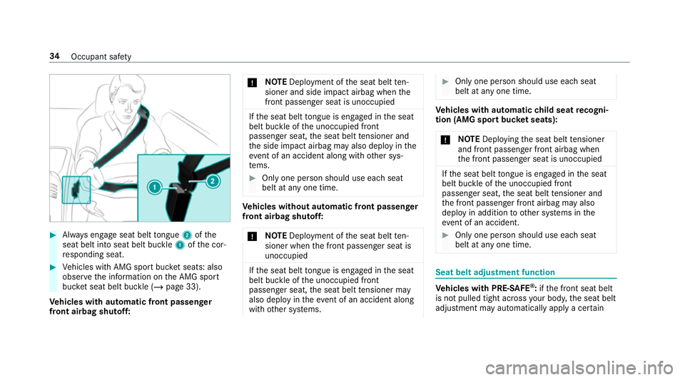 MERCEDES-BENZ AMG GT R-ROADSTER 2018 Owners Guide #
Alw ays engage seat belt tongue 2ofthe
seat belt into seat belt buckle 1ofthe cor‐
re sponding seat. #
Vehicles with AMG sport buc ket seats: also
obse rveth e information on the AMG sport
buc ket MERCEDES-BENZ AMG GT R-ROADSTER 2018 Owners Guide #
Alw ays engage seat belt tongue 2ofthe
seat belt into seat belt buckle 1ofthe cor‐
re sponding seat. #
Vehicles with AMG sport buc ket seats: also
obse rveth e information on the AMG sport
buc ket