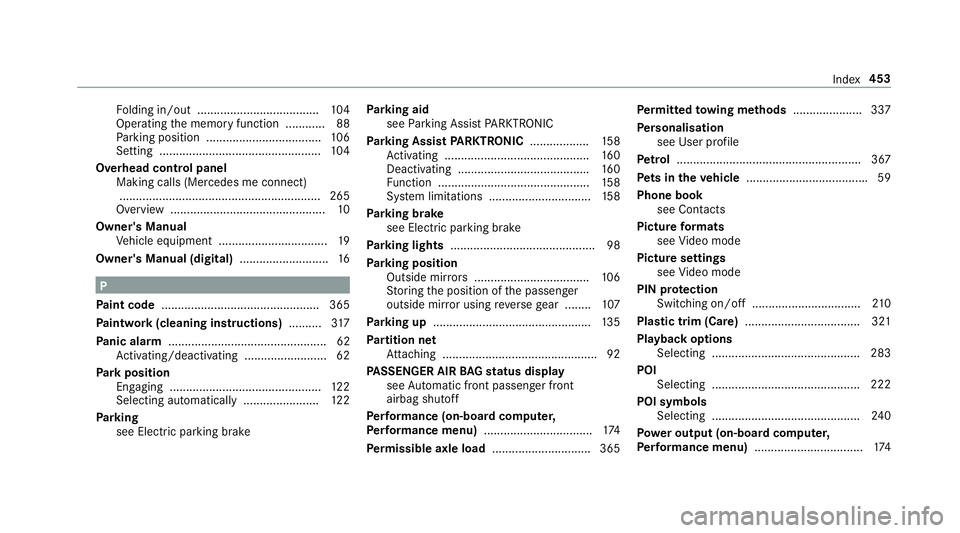 MERCEDES-BENZ AMG GT R-ROADSTER 2018  Owners Manual Fo
lding in/out .................................... .104
Operating the memory function ............ 88
Pa rking position .................................. .106
Setting ..............................
