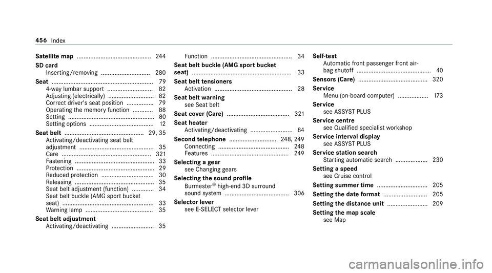 MERCEDES-BENZ AMG GT R-ROADSTER 2018  Owners Manual Satellite map
............................................ 24 4
SD card Inserting/re moving ............................. 280
Seat ............................................................ 79
4-w a