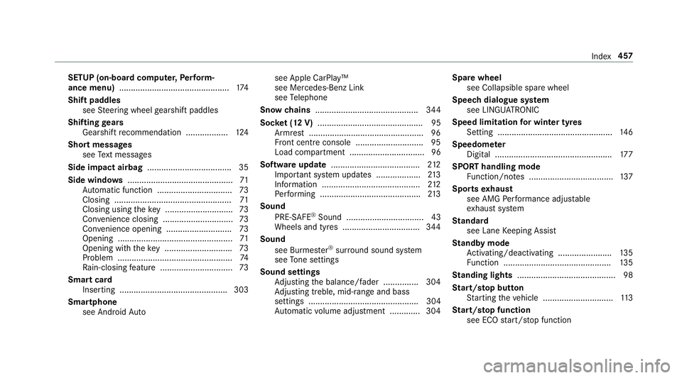 MERCEDES-BENZ AMG GT R-ROADSTER 2018  Owners Manual SETUP (on-board computer,
Perform‐
ance menu) .............................................. .174
Shift paddles see Steering wheel gearshift paddles
Shifting gears
Gea rshift recommendation ........