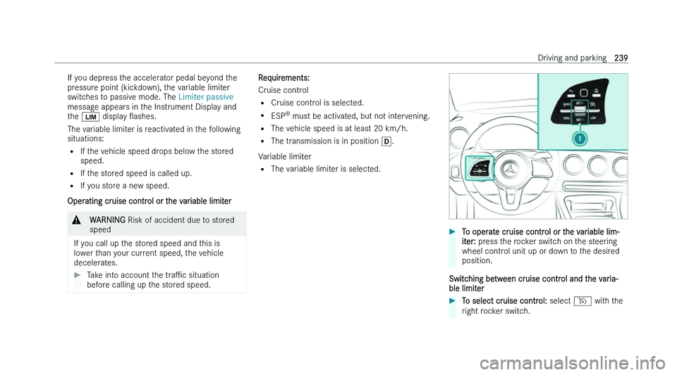 MERCEDES-BENZ B-CLASS HATCHBACK 2022  Owners Manual �I�f� �y�o�u� �d�e�p�r�e�s�s� �t�h�e� �a�c�c�e�l�e�r�a�t�o�r� �p�e�d�a�l� �b�e�y�o�n�d� �t�h�e
�p�r �e�s�s�u�r�e� �p�o�i�n�t� �(�k�i�c�k�d�o�w�n�)�,� �t�h�e� �v�a�r�i�a�b�l�e� �l�i�m�i�t�e�r
�s�w�i�t�