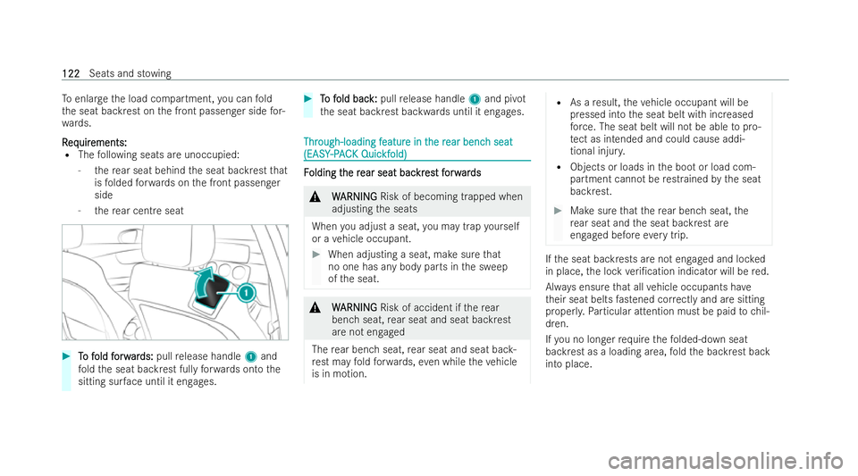 MERCEDES-BENZ B-CLASS HATCHBACK 2021  Owners Manual To
enlar gethe load compartment, you can fold
th e seat backrest on the front passenger side for-
wa rds.
R
R eq
eq uir
uir ements:
ements:
R The following seats are unoccupied:
- there ar seat behind