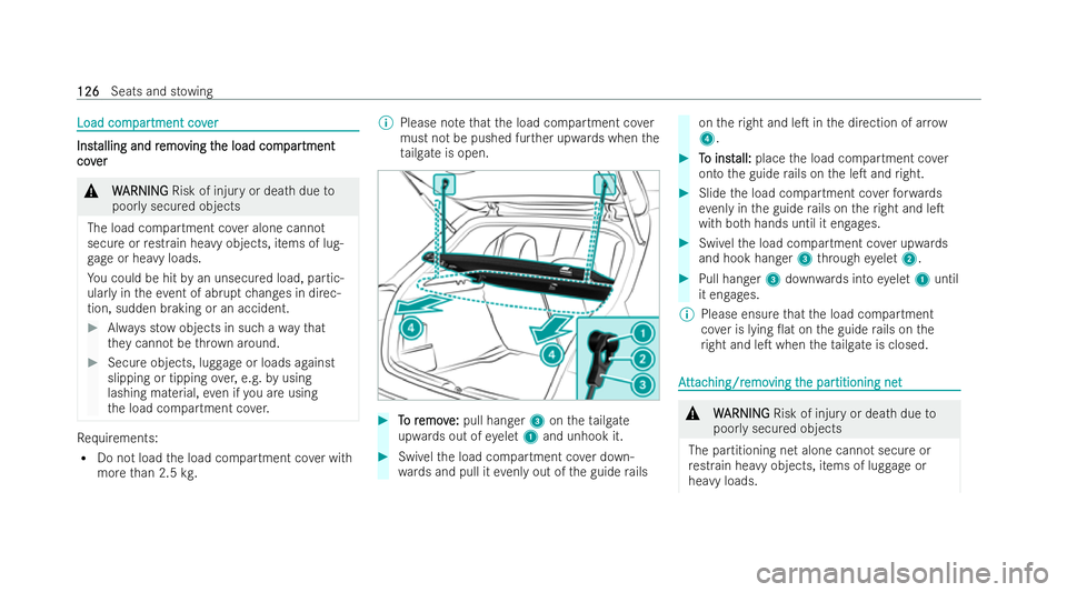 MERCEDES-BENZ B-CLASS HATCHBACK 2021  Owners Manual Load com
Load com
par
partment cov
tment cov er
er Inst
Inst
alling and r
alling and r emo
emoving t
ving t he load com
he load com par
partment
tment
cov
cov er
er &
W
WARNING
ARNING Risk of injury o