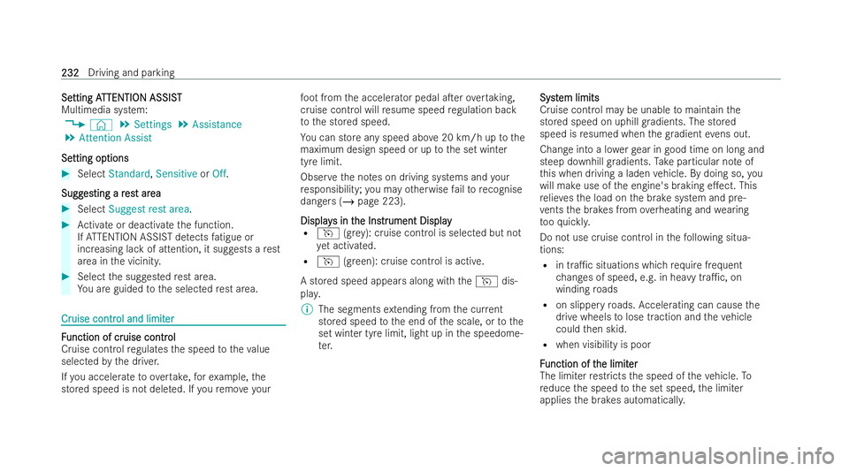MERCEDES-BENZ B-CLASS HATCHBACK 2021  Owners Manual Se
Se
tting A
tting A TTENTION ASSI ST
TTENTION ASSIST
Multimedia system:
4 © 5
Settings 5
Assistance
5 Attention Assist
Se
Se tting op
tting op tions
tions #
Select Standard ,Sensitive orOff .
Sugg
