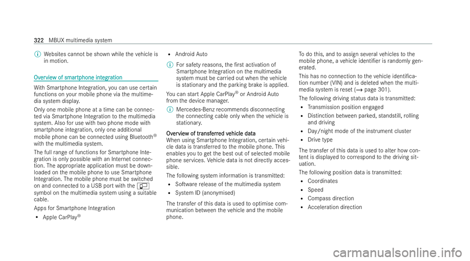 MERCEDES-BENZ B-CLASS HATCHBACK 2021 Owners Manual %
Websites cannot be shown while theve hicle is
in motion. Ov
Ov
er
ervie
vie w of smar
w of smar tphone int
tphone int egr
egration
ation Wi
th Sma rtphone Integ ration, you can use cer tain
function MERCEDES-BENZ B-CLASS HATCHBACK 2021 Owners Manual %
Websites cannot be shown while theve hicle is
in motion. Ov
Ov
er
ervie
vie w of smar
w of smar tphone int
tphone int egr
egration
ation Wi
th Sma rtphone Integ ration, you can use cer tain
function