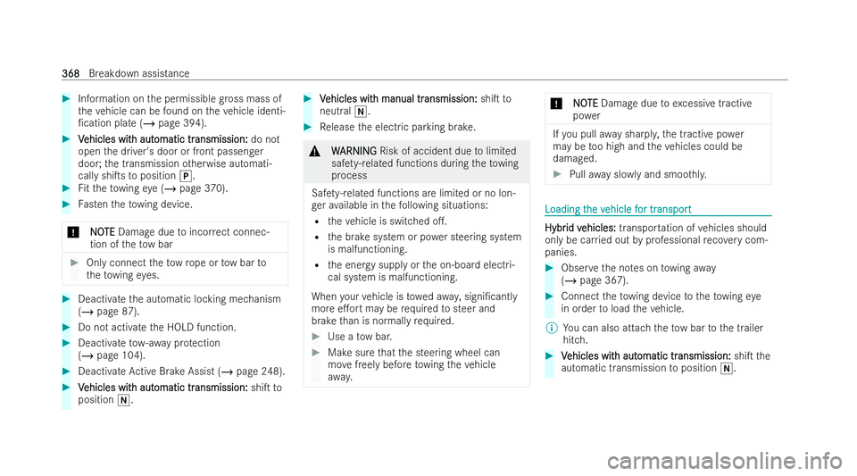MERCEDES-BENZ B-CLASS HATCHBACK 2021  Owners Manual #
Information on the permissible gross mass of
th eve hicle can be found on theve hicle identi-
/cation plate (/ page 394).#
V
Vehicles wit
ehicles wit h aut
h automatic tr
omatic tr ansmission:
ansm