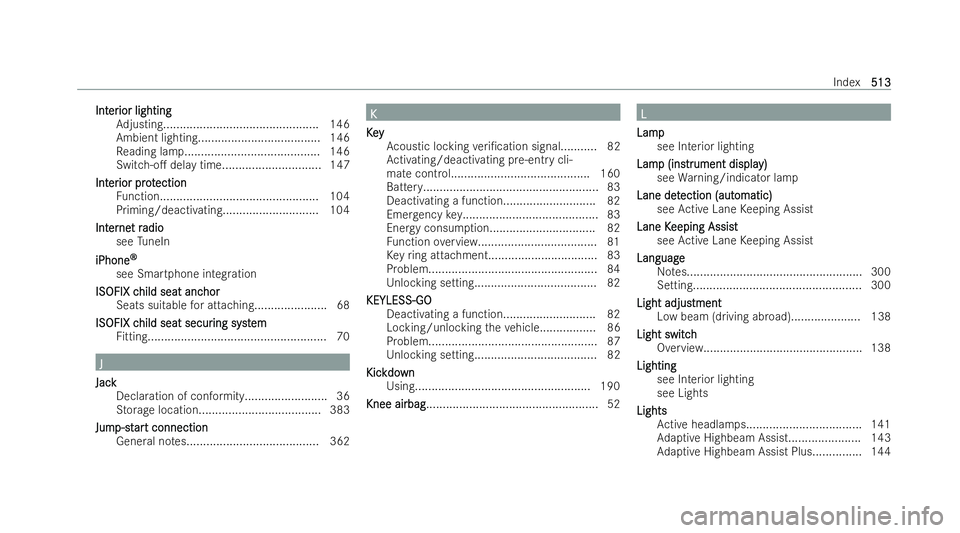 MERCEDES-BENZ B-CLASS HATCHBACK 2021  Owners Manual Int
Int
er
erior lighting
ior lighting
Ad justing............................................... 146
Ambient lighting.................................... .146
Re ading lamp............................