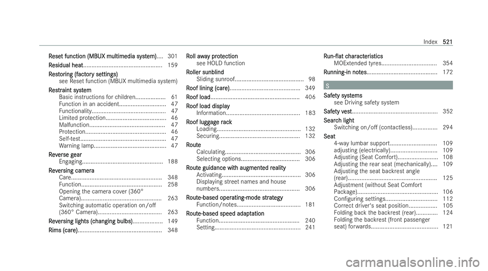 MERCEDES-BENZ B-CLASS HATCHBACK 2021  Owners Manual R
R
ese
ese t function (MBUX multimedia syst
t function (MBUX multimedia syst em)
em) .... 301
R
R esidual heat
esidual heat............................................... 159
R
R est
est or
oring (f
