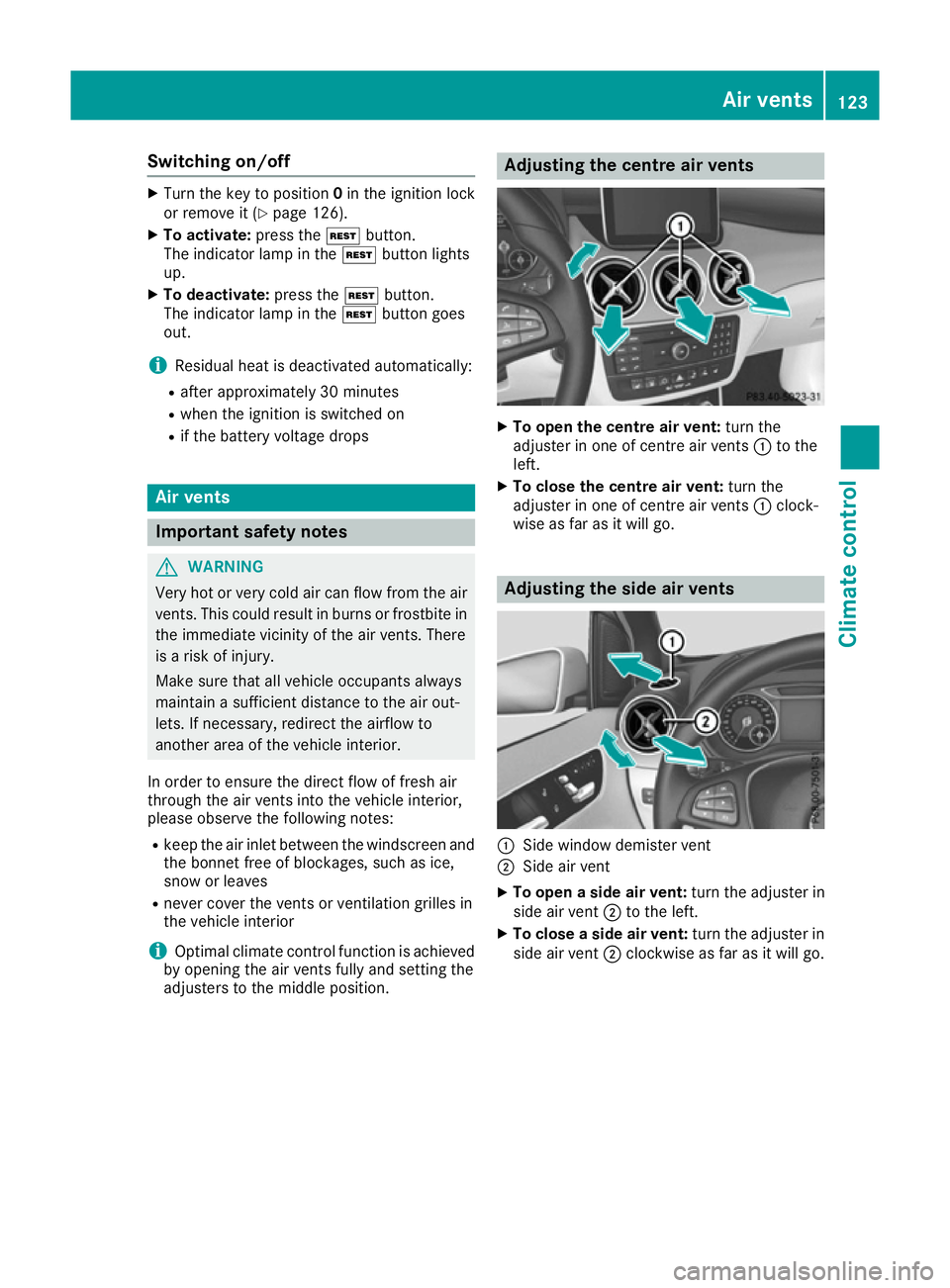 MERCEDES-BENZ B-CLASS HATCHBACK 2015 Owners Manual Switching on/off
X
Turn the key to position 0in the ignition lock
or remove it (Y page 126).
X To activate: press theÃŒbutton.
The indicator lamp in the ÃŒbutton lights
up.
X To deactivate: press theà MERCEDES-BENZ B-CLASS HATCHBACK 2015 Owners Manual Switching on/off
X
Turn the key to position 0in the ignition lock
or remove it (Y page 126).
X To activate: press theÃŒbutton.
The indicator lamp in the ÃŒbutton lights
up.
X To deactivate: press theÃ