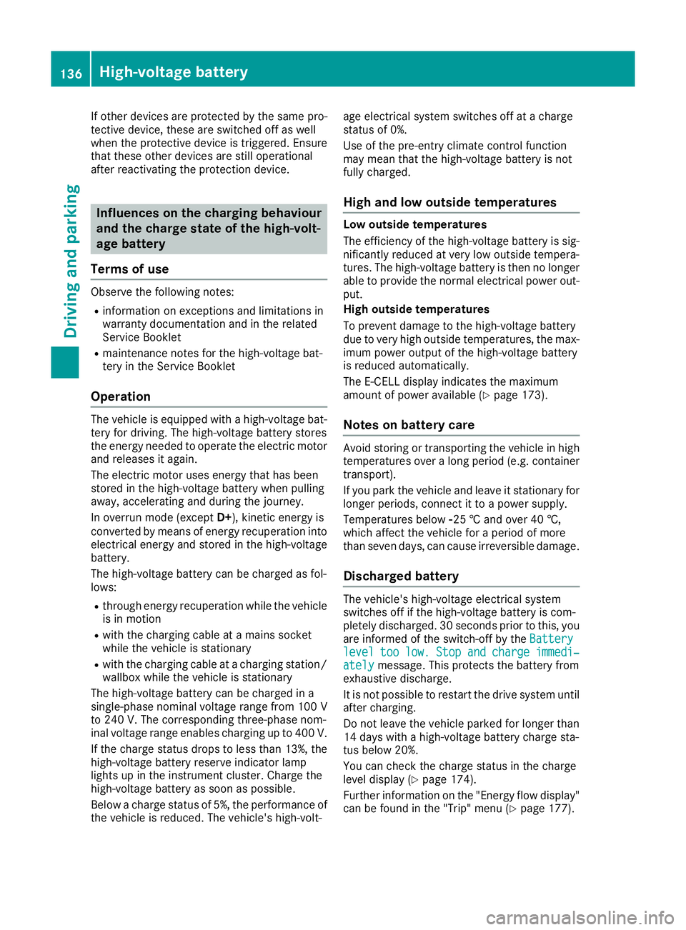 MERCEDES-BENZ B-CLASS HATCHBACK 2015 Owners Manual If other devices are protected by the same pro-
tective device, these are switched off as well
when the protective device is triggered. Ensure
that these other devices are still operational
after reac MERCEDES-BENZ B-CLASS HATCHBACK 2015 Owners Manual If other devices are protected by the same pro-
tective device, these are switched off as well
when the protective device is triggered. Ensure
that these other devices are still operational
after reac