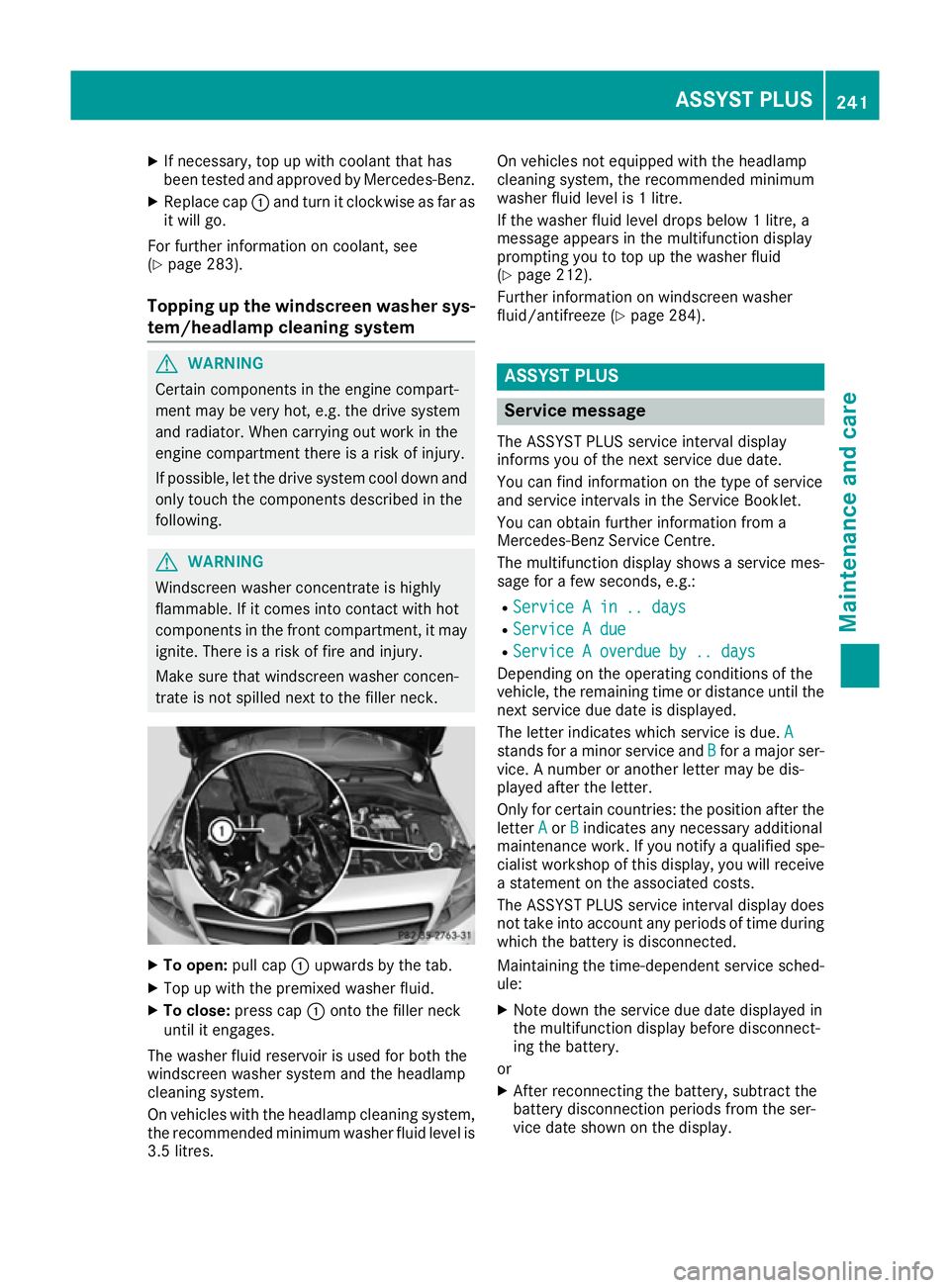 MERCEDES-BENZ B-CLASS HATCHBACK 2015 Owners Manual X
If necessary, top up with coolant that has
been tested and approved by Mercedes-Benz.
X Replace cap :and turn it clockwise as far as
it will go.
For further information on coolant, see
(Y page 283). MERCEDES-BENZ B-CLASS HATCHBACK 2015 Owners Manual X
If necessary, top up with coolant that has
been tested and approved by Mercedes-Benz.
X Replace cap :and turn it clockwise as far as
it will go.
For further information on coolant, see
(Y page 283).