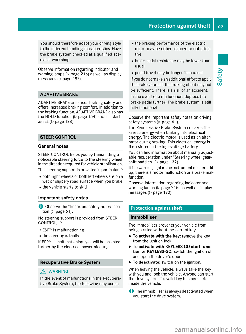 MERCEDES-BENZ B-CLASS HATCHBACK 2015 Repair Manual You should therefore adapt your driving style
to the different handling characteristics. Have the brake system checked at a qualified spe-
cialist workshop.
Observe information regarding indicator and MERCEDES-BENZ B-CLASS HATCHBACK 2015 Repair Manual You should therefore adapt your driving style
to the different handling characteristics. Have the brake system checked at a qualified spe-
cialist workshop.
Observe information regarding indicator and