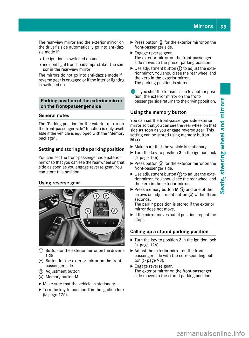 MERCEDES-BENZ B-CLASS HATCHBACK 2015 Owners Manual The rear-view mirror and the exterior mirror on
the driver's side automatically go into anti-daz-
zle mode if:
R the ignition is switched on and
R incident light from headlamps strikes the sen-
so MERCEDES-BENZ B-CLASS HATCHBACK 2015 Owners Manual The rear-view mirror and the exterior mirror on
the driver's side automatically go into anti-daz-
zle mode if:
R the ignition is switched on and
R incident light from headlamps strikes the sen-
so