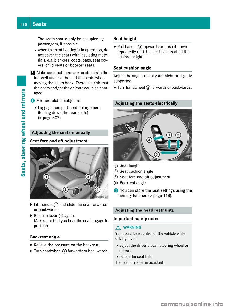 MERCEDES-BENZ B-CLASS HATCHBACK 2014  Owners Manual The seats should only be occupied by
passengers, if possible.
R when the seat heating is in operation, do
not cover the seats with insulating mate-
rials, e.g. blankets, coats, bags, seat cov- ers, ch MERCEDES-BENZ B-CLASS HATCHBACK 2014  Owners Manual The seats should only be occupied by
passengers, if possible.
R when the seat heating is in operation, do
not cover the seats with insulating mate-
rials, e.g. blankets, coats, bags, seat cov- ers, ch