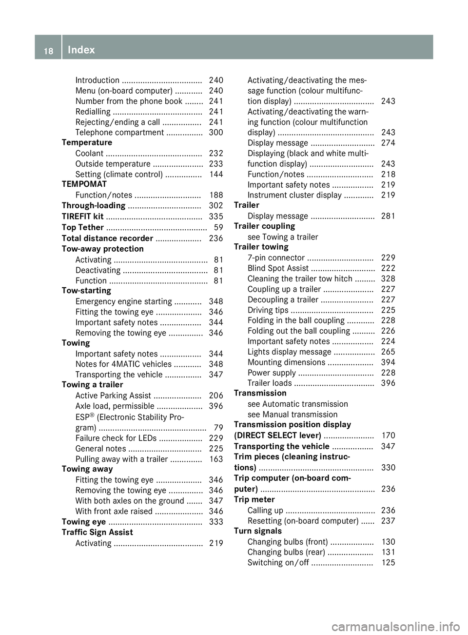 MERCEDES-BENZ B-CLASS HATCHBACK 2014  Owners Manual Introduction ................................... 240
Menu (on-board computer) ............ 240
Number from the phone book ........ 241
Redialling ....................................... 241
Rejecting/