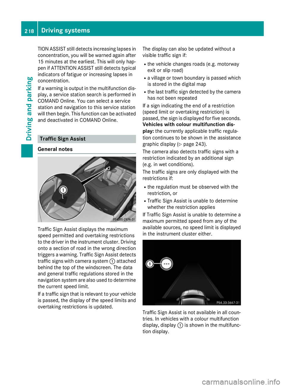 MERCEDES-BENZ B-CLASS HATCHBACK 2014  Owners Manual TION ASSIST still detects increasing lapses in
concentration, you will be warned again after
15 minutes at the earliest. This will only hap-
pen if ATTENTION ASSIST still detects typical indicators of