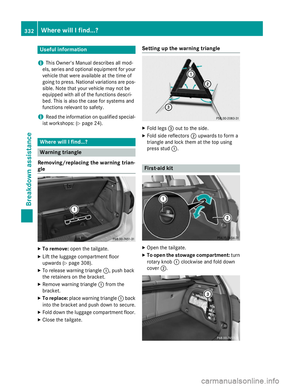 MERCEDES-BENZ B-CLASS HATCHBACK 2014  Owners Manual Useful information
i This Owner's Manual describes all mod-
els, series and optional equipment for your
vehicle that were available at the time of
going to press. National variations are pos- sibl