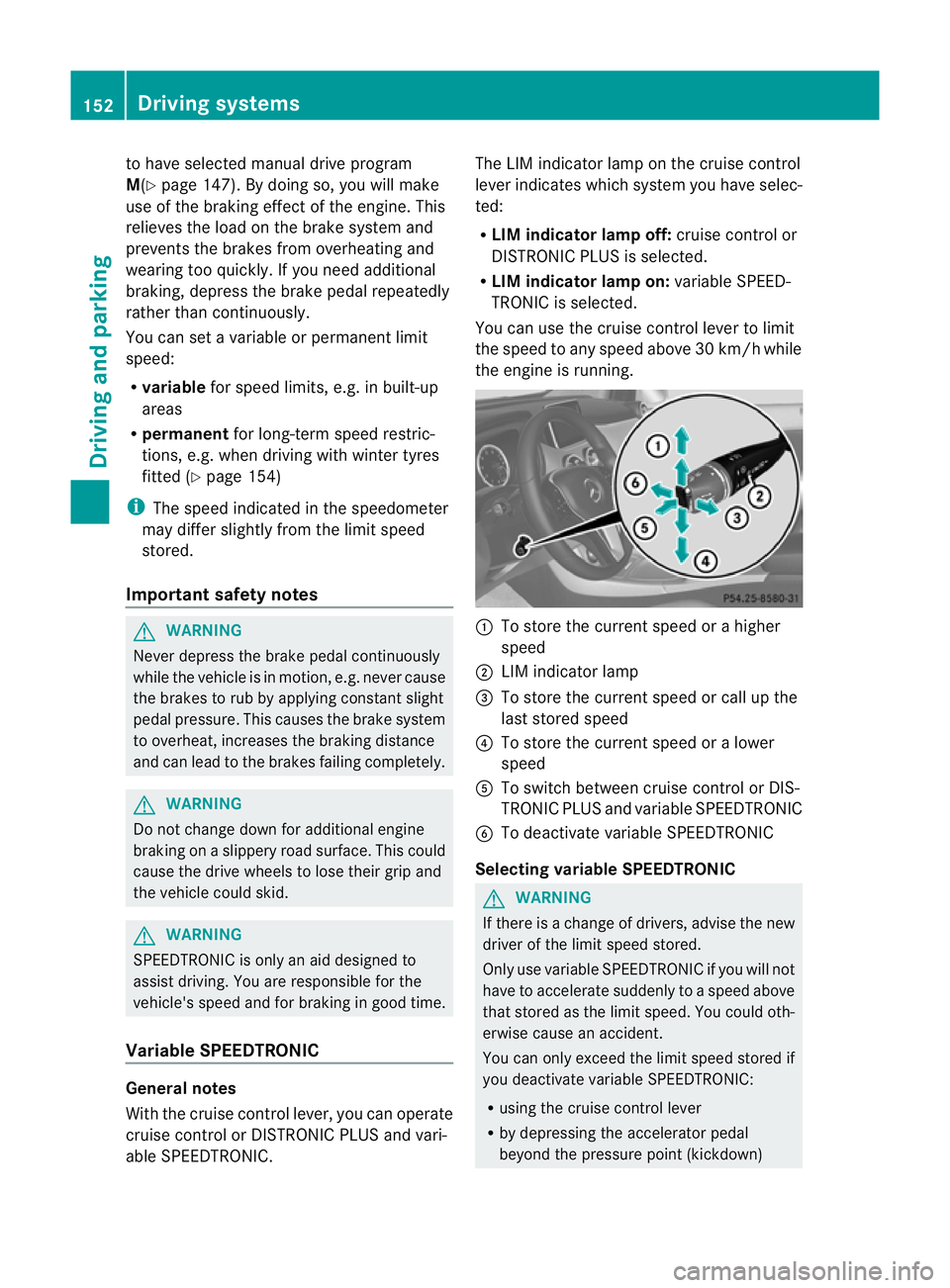 MERCEDES-BENZ B-CLASS HATCHBACK 2011 Owners Manual to have selected manual drive program
M(Y
page 147) .By doing so, you will make
use of the braking effec tofthe engine. This
relieves the load on the brake system and
prevents the brakes from overheat MERCEDES-BENZ B-CLASS HATCHBACK 2011 Owners Manual to have selected manual drive program
M(Y
page 147) .By doing so, you will make
use of the braking effec tofthe engine. This
relieves the load on the brake system and
prevents the brakes from overheat