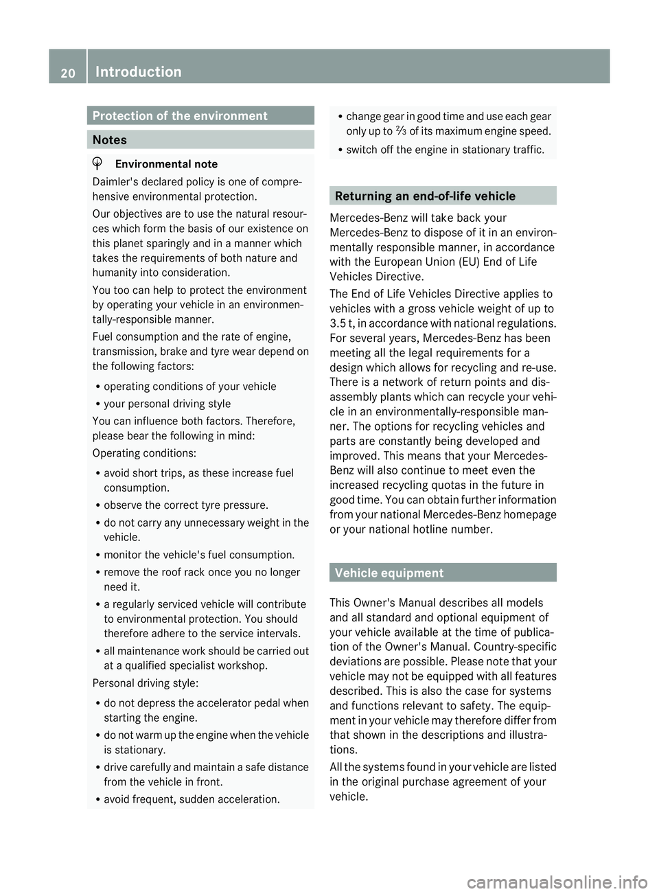 MERCEDES-BENZ B-CLASS HATCHBACK 2011 Owners Manual Protection of the environment
Notes
H
Environmental note
Daimler's declared policy is one of compre-
hensive environmental protection.
Our objectives are to use the natural resour-
ces which form MERCEDES-BENZ B-CLASS HATCHBACK 2011 Owners Manual Protection of the environment
Notes
H
Environmental note
Daimler's declared policy is one of compre-
hensive environmental protection.
Our objectives are to use the natural resour-
ces which form
