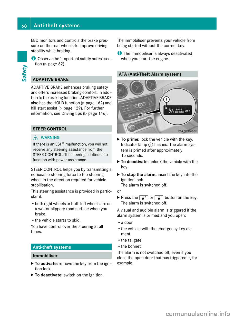 MERCEDES-BENZ B-CLASS HATCHBACK 2011 Manual PDF EBD monitors and controls the brake pres-
sure on the rea rwheels to improve driving
stability while braking.
i Observe the "Important safety notes" sec-
tion (Y page 62). ADAPTIVE BRAKE
ADAPT MERCEDES-BENZ B-CLASS HATCHBACK 2011 Manual PDF EBD monitors and controls the brake pres-
sure on the rea rwheels to improve driving
stability while braking.
i Observe the "Important safety notes" sec-
tion (Y page 62). ADAPTIVE BRAKE
ADAPT
