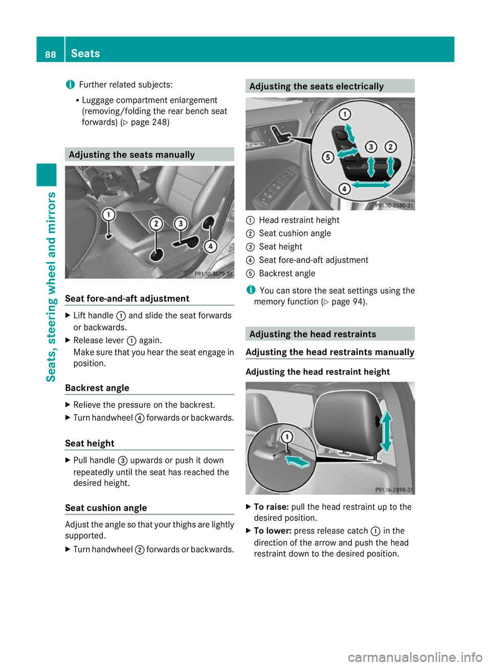 MERCEDES-BENZ B-CLASS HATCHBACK 2011 Owners Manual i
Further related subjects:
R Luggage compartment enlargement
(removing/folding the rea rbench seat
forwards) (Y page 248) Adjusting the seats manually
Seat fore-and-aft adjustment
X
Lift handle :and MERCEDES-BENZ B-CLASS HATCHBACK 2011 Owners Manual i
Further related subjects:
R Luggage compartment enlargement
(removing/folding the rea rbench seat
forwards) (Y page 248) Adjusting the seats manually
Seat fore-and-aft adjustment
X
Lift handle :and