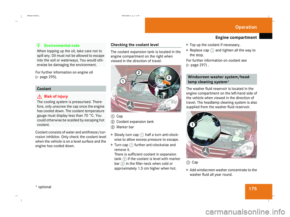 MERCEDES-BENZ B-CLASS HATCHBACK 2008 Owners Manual Engine compartment
175H
Environmental note
When topping up the oil, take care not to
spill any. Oil must not be allowed to escape
into the soil or waterways. You would oth-
erwise be damaging the envi MERCEDES-BENZ B-CLASS HATCHBACK 2008 Owners Manual Engine compartment
175H
Environmental note
When topping up the oil, take care not to
spill any. Oil must not be allowed to escape
into the soil or waterways. You would oth-
erwise be damaging the envi