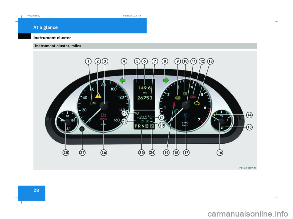 MERCEDES-BENZ B-CLASS HATCHBACK 2008 Owners Guide Instrument cluster
28 Instrument cluster, milesAt a glance
245_AKB; 2; 7, en-GB
wdomann
,V ersion: 2.11.4
2008-10-17T11:22:31+02:00 - Seite 28 Dateiname: 6515_1640_02_buchblock.pdf; preflight MERCEDES-BENZ B-CLASS HATCHBACK 2008 Owners Guide Instrument cluster
28 Instrument cluster, milesAt a glance
245_AKB; 2; 7, en-GB
wdomann
,V ersion: 2.11.4
2008-10-17T11:22:31+02:00 - Seite 28 Dateiname: 6515_1640_02_buchblock.pdf; preflight