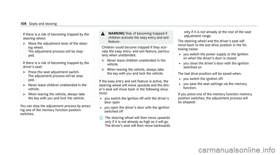MERCEDES-BENZ C-CLASS CABRIOLET 2021 Owners Guide If
th ere is a risk of becoming trapped bythe
st eering wheel: #
Movethe adjustment le ver of thesteer‐
ing wheel.
The adjustment process will be stop‐
ped.
If th ere is a risk of becoming trapped MERCEDES-BENZ C-CLASS CABRIOLET 2021 Owners Guide If
th ere is a risk of becoming trapped bythe
st eering wheel: #
Movethe adjustment le ver of thesteer‐
ing wheel.
The adjustment process will be stop‐
ped.
If th ere is a risk of becoming trapped