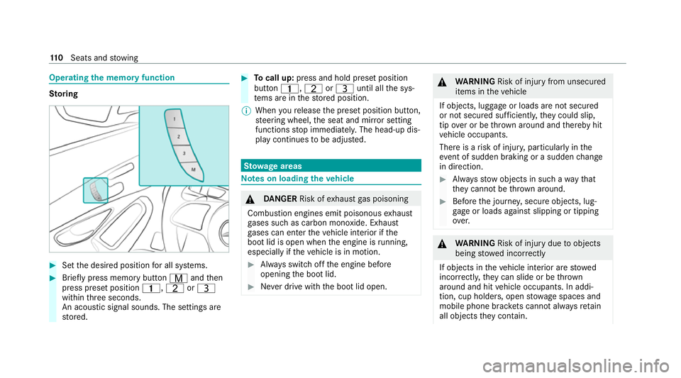 MERCEDES-BENZ C-CLASS CABRIOLET 2021 Owners Guide Operating
the memory function St
oring #
Set the desired position for all sy stems. #
Brief lypress memory button Vandthen
press preset position 4,TorU
within thre e seconds.
An acoustic signal sounds MERCEDES-BENZ C-CLASS CABRIOLET 2021 Owners Guide Operating
the memory function St
oring #
Set the desired position for all sy stems. #
Brief lypress memory button Vandthen
press preset position 4,TorU
within thre e seconds.
An acoustic signal sounds