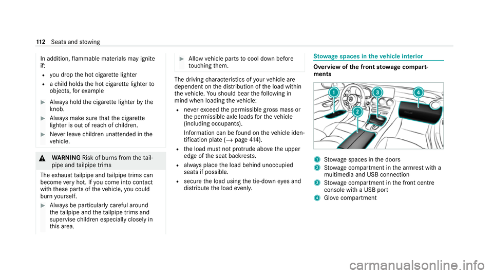 MERCEDES-BENZ C-CLASS CABRIOLET 2021 Owners Guide In addition,
flammable materials may ignite
if:
R you drop the hot cigar ette lighter
R ach ild holds the hot cigar ette lighter to
objects, forex ample #
Alw ays hold the cigar ette lighter bythe
kno MERCEDES-BENZ C-CLASS CABRIOLET 2021 Owners Guide In addition,
flammable materials may ignite
if:
R you drop the hot cigar ette lighter
R ach ild holds the hot cigar ette lighter to
objects, forex ample #
Alw ays hold the cigar ette lighter bythe
kno