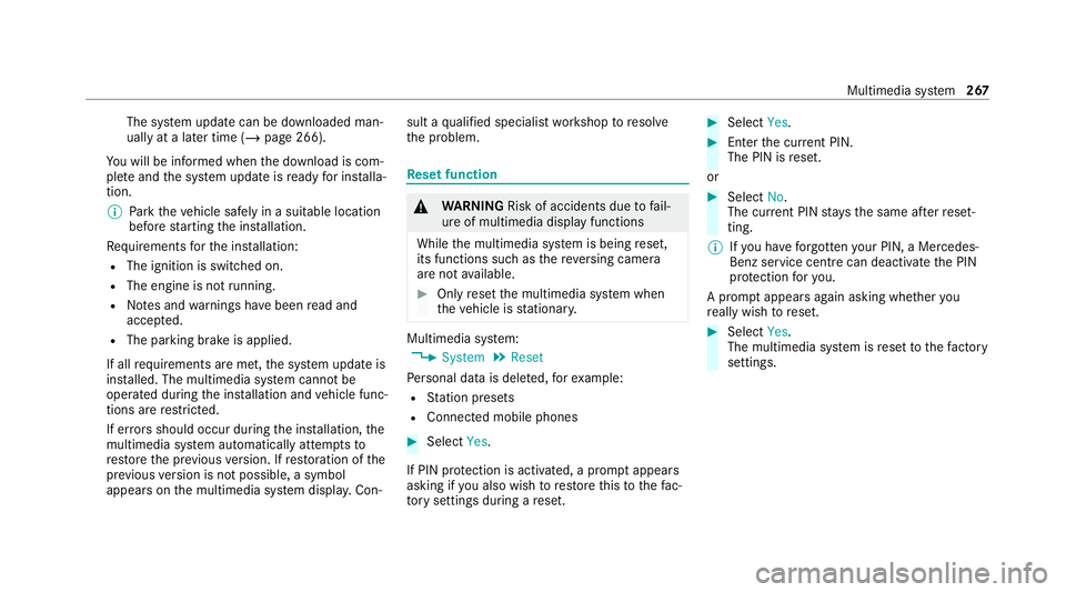 MERCEDES-BENZ C-CLASS CABRIOLET 2021 Owners Manual The sy
stem update can be downloaded man‐
ually at a later time (/ page 266).
Yo u will be informed when the download is com‐
ple teand the sy stem update is ready for ins talla‐
tion.
% Park th MERCEDES-BENZ C-CLASS CABRIOLET 2021 Owners Manual The sy
stem update can be downloaded man‐
ually at a later time (/ page 266).
Yo u will be informed when the download is com‐
ple teand the sy stem update is ready for ins talla‐
tion.
% Park th