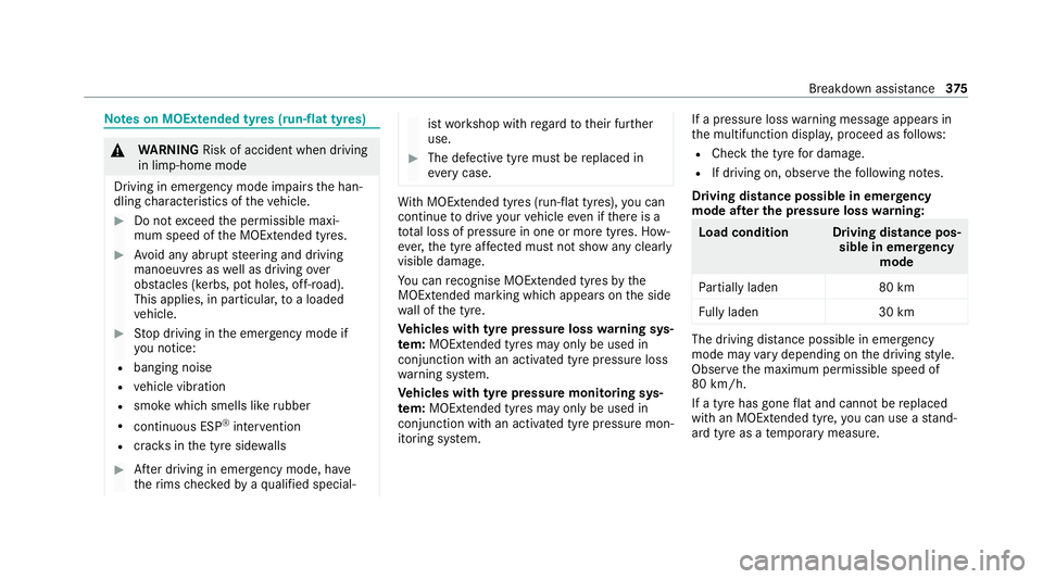 MERCEDES-BENZ C-CLASS CABRIOLET 2021 Owners Manual Note
s on MOExtended tyres (run-flat tyres) &
WARNING Risk of accident when driving
in li mp-home mode
Driving in emergency mode impairs the han‐
dling characteristics of theve hicle. #
Do not excee MERCEDES-BENZ C-CLASS CABRIOLET 2021 Owners Manual Note
s on MOExtended tyres (run-flat tyres) &
WARNING Risk of accident when driving
in li mp-home mode
Driving in emergency mode impairs the han‐
dling characteristics of theve hicle. #
Do not excee